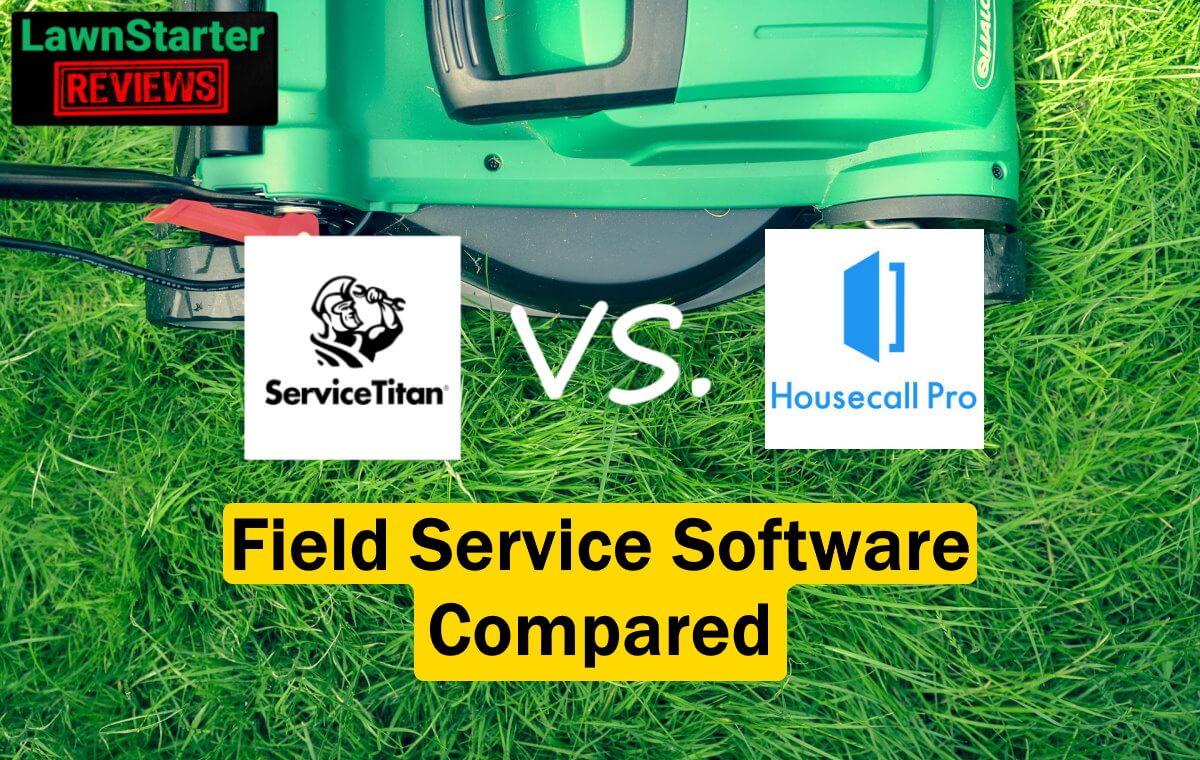 ServiceTitan vs. Housecall Pro Field Service Software Compared