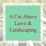 A Cut Above Lawn &amp; Landscaping Logo
